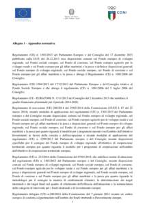 Allegato 1 – Appendice normativa  Regolamento (UE) ndel Parlamento Europeo e del Consiglio del 17 dicembre 2013 pubblicato sulla GUE delreca disposizioni comuni sul Fondo europeo di sviluppo reg