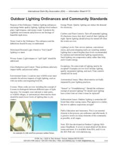 International Dark-Sky Association (IDA) — Information Sheet #172  Outdoor Lighting Ordinances and Community Standards Purpose of the Ordinance: Outdoor lighting ordinances encourage better quality lighting, lighting w