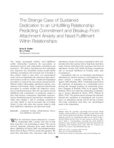 The Strange Case of Sustained Dedication to an Unfulfilling Relationship: Predicting Commitment and Breakup From Attachment Anxiety and Need Fulfillment Within Relationships Erica B. Slotter