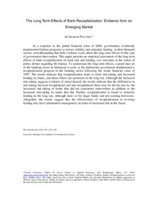 The Long Term Effects of Bank Recapitalization: Evidence from an Emerging Market By SHARON POCZTER * As a response to the global financial crisis of 2008, governments worldwide implemented bailout programs to restore sta