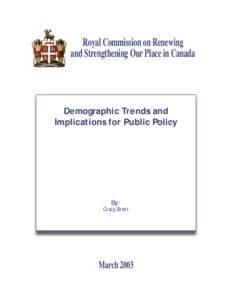 Royal Commission on Renewing and Strengthening Our Place in Canada Demographic Trends and Implications for Public Policy