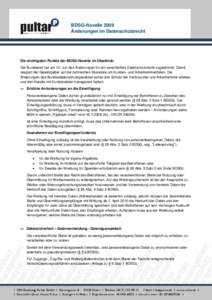 BDSG-Novelle 2009 Änderungen im Datenschutzrecht Die wichtigsten Punkte der BDSG-Novelle im Überblick: Der Bundesrat hat am 10. Juli den Änderungen für ein verschärftes Datenschutzrecht zugestimmt. Damit reagiert de