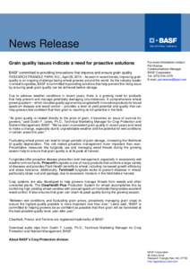 News Release Grain quality issues indicate a need for proactive solutions BASF committed to providing innovations that improve and ensure grain quality RESEARCH TRIANGLE PARK, N.C., April 29, 2015 – As seen in recent t