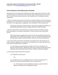 Duke Energy responses to NIST Cybersecurity Framework RFI – [removed]Prepared by: Ed Goff, [removed], [removed]Current Awareness of the Cybersecurity Framework Recognizing the critical importance of