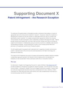 Supporting Document X Patent Infringement – the Research Exception The rationale of the patent system is that patents provide a mechanism that enables an inventor to appropriate returns from the up-front investment in 