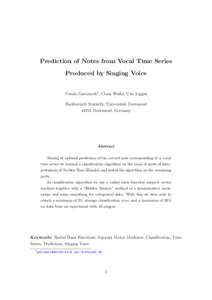 Prediction of Notes from Vocal Time Series Produced by Singing Voice Ursula Garczarek1 , Claus Weihs, Uwe Ligges Fachbereich Statistik, Universit¨at Dortmund[removed]Dortmund, Germany
