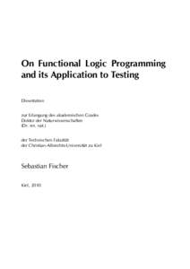 On Functional Logic Programming and its Application to Testing Dissertation zur Erlangung des akademischen Grades Doktor der Naturwissenschaften (Dr. rer. nat.)