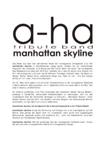 Das Beste aus über drei Jahrzehnten Musik der norwegischen Erfolgsband a-ha hält manhattan skyline in abendfüllender Länge bereit. Erleben Sie ein hochwertiges Programm der schönsten a-ha Songs aus den frühen 80ern