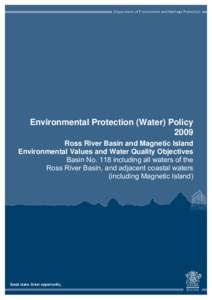 Environmental Protection (Water) Policy 2009 Ross River Basin and Magnetic Island Environmental Values and Water Quality Objectives Basin No. 118 including all waters of the Ross River Basin, and adjacent coastal waters 