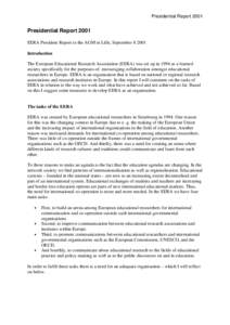 Presidential ReportPresidential Report 2001 EERA President Report to the AGM in Lille, SeptemberIntroduction The European Educational Research Association (EERA) was set up in 1994 as a learned