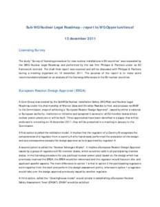 Sub-WG Nuclear Legal Roadmap – report to WG Opportunities of 13 december 2011 Licensing Survey The study “Survey of licensing procedure for new nuclear installations in EU countries” was requested by the SWG Nuclea