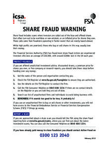 SHARE FRAUD WARNING Share fraud includes scams where investors are called out of the blue and offered shares that often turn out to be worthless or non-existent, or an inflated price for shares they own. These calls come