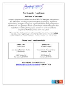 First Responder Focus Groups Invitation to Participate Alameda County Behavioral Health Care Services (BHCS) is seeking the participation of key stakeholders - including law enforcement, EMS, and Emergency Department rep