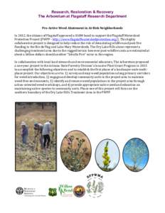    Research, Restoration & Recovery The Arboretum at Flagstaff Research Department 	
   Pro-­‐Active	
  Weed	
  Abatement	
  in	
  At-­‐Risk	
  Neighborhoods	
  