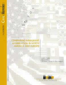 CIVIC REPORT No. 64 May 2011 COMPARING IMMIGRANT ASSIMILATION IN NORTH AMERICA AND EUROPE