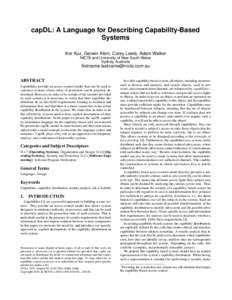 capDL: A Language for Describing Capability-Based Systems Ihor Kuz, Gerwin Klein, Corey Lewis, Adam Walker NICTA and University of New South Wales Sydney, Australia