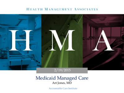 Medicaid Managed Care Art Jones, MD  AccountableCareInstitute.com
