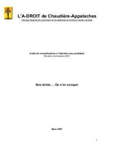 L’A-DROIT de Chaudière-Appalaches Groupe régional de promotion et de défense de droits en santé mentale Guide de revendications à l’intention des candidats Élection provinciales 2007