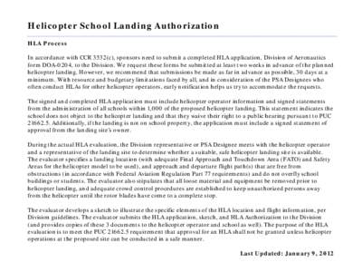 Helicopter School Landing Authorization HLA Process In accordance with CCR 3532(c), sponsors need to submit a completed HLA application, Division of Aeronautics form DOA-0204, to the Division. We request these forms be s