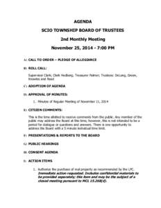 AGENDA SCIO TOWNSHIP BOARD OF TRUSTEES 2nd Monthly Meeting November 25, [removed]:00 PM A) CALL TO ORDER – PLEDGE OF ALLEGIANCE B) ROLL CALL: