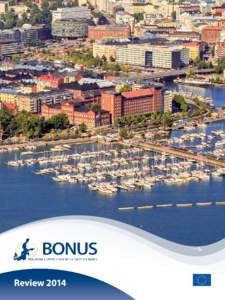 Review 2014  BONUS BONUS, the joint Baltic Sea research and development programme, is funded jointly from the national research funding institutions in the eight EU member states around the Baltic Sea and the European U