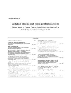 THEME SECTION  Jellyfish blooms and ecological interactions Editors: Robert H. Condon, Cathy H. Lucas, Kylie A. Pitt, Shin-ichi Uye Marine Ecology Progress Series Vol. 510, pages 107–288