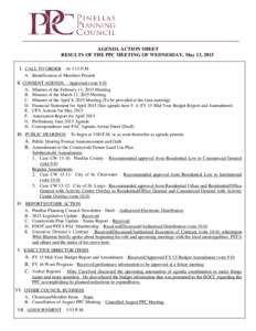 AGENDA ACTION SHEET RESULTS OF THE PPC MEETING OF WEDNESDAY, May 13, 2015 I. CALL TO ORDER – At 3:15 P.M. A. Identification of Members Present II. CONSENT AGENDA – Approved (vote 9-0) A. Minutes of the February 11, 2