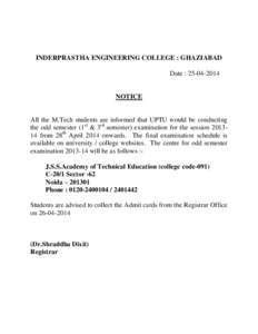 INDERPRASTHA ENGINEERING COLLEGE : GHAZIABAD Date : [removed]NOTICE  All the M.Tech students are informed that UPTU would be conducting