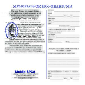Memorials OR HONORARIUMS You can honor or memorialize a pet, friend or family member with memorial or honorarium to be published in our newsletter.