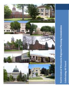 Celebrating 40 Years!  North Central Wisconsin Regional Planning Commission Commissioners: An appointed Commission oversees the activities of the executive director and the