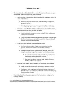 Genesis[removed]30A • The story of Jacob and Jacob’s family is a story of human weaknesses set upon one another, while God’s grace and mercy abounds o Jacob is a man of weaknesses, and his weaknesses propagate among