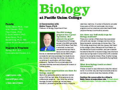Biology at Pacific Union College Faculty Robin Vance, Ph.D., chair John Duncan, Ph.D. Floyd Hayes, Ph.D.
