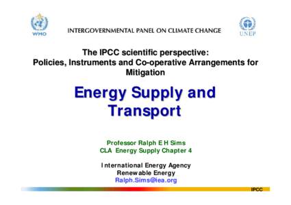 The IPCC scientific perspective: Policies, Instruments and Co-operative Arrangements for Mitigation Energy Supply and Transport