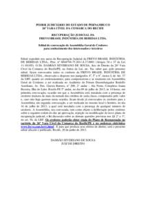 PODER JUDICIÁRIO DO ESTADO DE PERNAMBUCO 26ª VARA CÍVEL DA COMARCA DO RECIFE RECUPERAÇÃO JUDICIAL DA FREVO BRASIL INDÚSTRIA DE BEBIDAS LTDA. Edital de convocação de Assembléia Geral de Credores para conhecimento