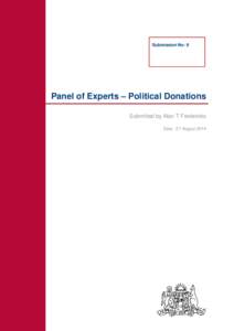 Submission No: 9  Panel of Experts – Political Donations Submitted by Alan T Fredericks Date: 27 August 2014