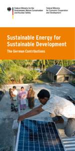 Sustainable Energy for Sustainable Development The German Contributions IMPRINT Published by: Federal Ministry for the Environment, Nature Conservation