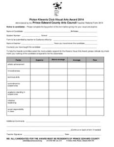 Picton Kiwanis Club Visual Arts Award 2014 Administered by the Prince Edward County Arts Council Teacher Referral Form 2014 Notice to candidates – Please complete the top portion of this form before giving it to your v