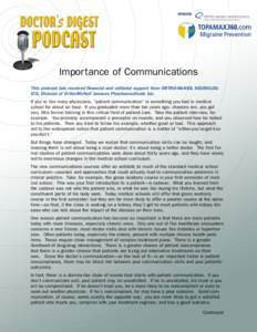 Importance of Communications This podcast has received financial and editorial support from ORTHO-McNEIL NEUROLOGICS, Division of Ortho-McNeil Janssen Pharmaceuticals Inc. If you’re like many physicians, “patient com