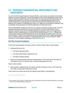 3.0 PROPOSED PASSENGER RAIL IMPROVEMENTS AND INVESTMENTS As a part of the 2010 Statewide Freight and Passenger Rail Plan, a needs analysis was conducted for all potential passenger rail corridors in Minnesota. A process 