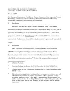 SECURITIES AND EXCHANGE COMMISSION (Release No[removed]; File No. SR-FICC[removed]January 3, 2007 Self-Regulatory Organizations; Fixed Income Clearing Corporation; Order Approving Proposed Rule Change to Amend the Rule