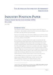 THE AUSTRALIAN AUTOMOTIVE AFTERMARKET ASSOCIATION INDUSTRY POSITION PAPER VEHICLE FRONT PROTECTION SYSTEMS (VFPS) BULL BARS