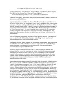 Vanderbilt 2012 Quarknet Report (10th year) Teacher participants: James Anderson, Meaghan Berry, Gayle Dawson, Diana Gigante, Kim Hawtin, Nick Horton, Terry King, and Aimee Ragland. Active but scheduling conflicts: Scott