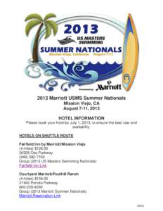 2013 Marriott USMS Summer Nationals Mission Viejo, CA August 7-11, 2013 HOTEL INFORMATION Please book your hotel by July 1, 2013, to ensure the best rate and availability.