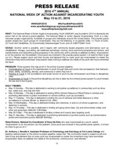 PRESS RELEASE 2016 4TH ANNUAL NATIONAL WEEK OF ACTION AGAINST INCARCERATING YOUTH May 15 to 21, 2016 #NWAAIY2016 #NoYouthInPrison2016