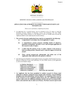 Form A  REPUBLIC OF KENYA MINISTRY OF EDUCATION, SCIENCE AND TECHNOLOGY APPLICATION FOR AUTHORITY TO CONDUCT RESEARCH IN KENYA BY NON-KENYANS