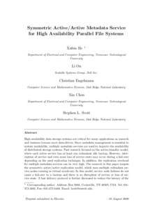 Symmetric Active/Active Metadata Service for High Availability Parallel File Systems Xubin He 1