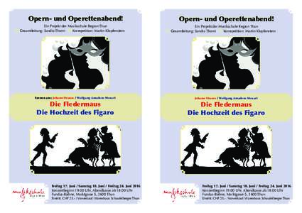 Opern- und Operettenabend! Ein Projekt der Musikschule Region Thun Gesamtleitung: Sandra Thomi Korrepetition: Martin Klopfenstein  Opern- und Operettenabend!