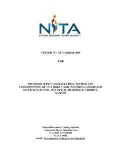 TENDER NO. NITAFOR PROPOSED SUPPLY, INSTALLATION, TESTING AND COMMISSIONING OF 1NO. 200KVA AND 1NO.100KVA GENERATOR SETS FOR NATIONAL INDUSTRIAL TRAINING AUTHORITYNAIROBI