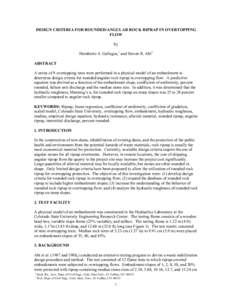 DESIGN CRITERIA FOR ROUNDED/ANGULAR ROCK RIPRAP IN OVERTOPPING FLOW by Humberto A. Gallegos,1 and Steven R. Abt2 ABSTRACT A series of 9 overtopping tests were performed in a physical model of an embankment to