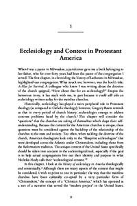 1  Ecclesiology and Context in Protestant America When I was a pastor in Milwaukee, a parishioner gave me a book belonging to her father, who for over forty years had been the pastor of the congregation I